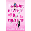 How to Get Revenge on a Cheating Ex