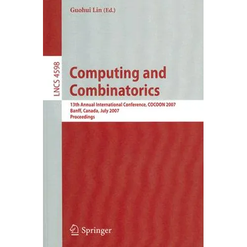 Computing and Combinatorics: 13th Annual International Conference, Cocoon 2007, Banff, Canada, July 16-19, 2007, Proceedings