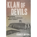 Klan of Devils: The Murder of a Black Louisiana Deputy Sheriff