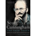 Scott Cunningham--The Path Taken: Honoring the Life and Legacy of a Wiccan Trailblazer