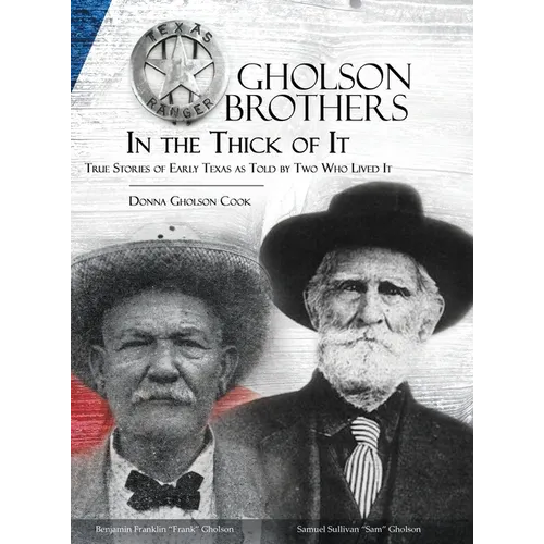 Gholson Brothers in The Thick of It: True Stories of Early Texas as Told by Two Who Lived It