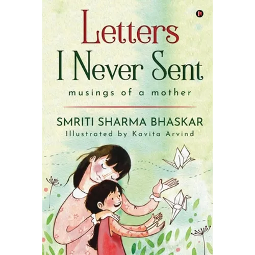 Letters I Never Sent: musings of a mother