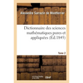 Dictionnaire Des Sciences Mathématiques Pures Et Appliquées. Tome 2