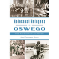 Holocaust Refugees in Oswego: From Nazi Europe to Lake Ontario