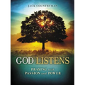 God Listens: Praying with Passion and Power