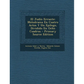 El Judio Errante: Melodrama En Cuatro Actos y Un Epilogo, Dividido En Ocho Cuadros - Primary Source Edition