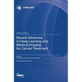 Recent Advances in Deep Learning and Medical Imaging for Cancer Treatment
