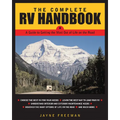 The Complete RV Handbook: A Guide to Getting the Most Out of Life on the Road