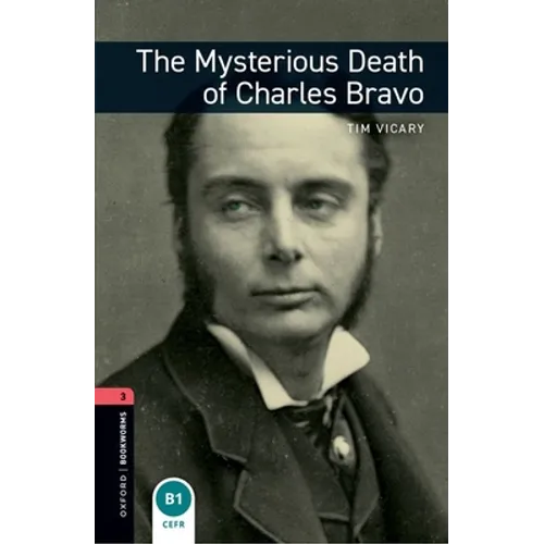 Oxford Bookworms Library: The Mysterious Death of Charles Bravo: Level 3: 1000-Word Vocabulary