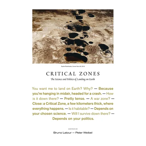 Critical Zones: The Science and Politics of Landing on Earth