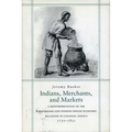 Indians, Merchants, and Markets: A Reinterpretation of the Repartimiento and Spanish-Indian Economic Relations in Colonial Oaxaca, 1750-1821