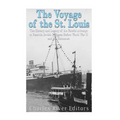 The Voyage of the St. Louis: The History and Legacy of the Fateful Attempt to Resettle Jewish Refugees Before World War II and the Holocaust