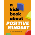 A Kids Book about Positive Mindset