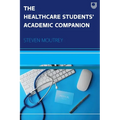 The Healthcare Students' Academic Companion