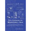 The Legends of Mountains & Seas: A Non-Bestiary Interpretation of Divination, Sorcery, Demigods, Gods, Religion, Immortality, Metamorphosis, Cosmology