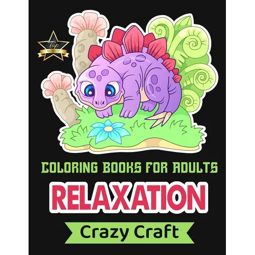 Coloring Book for Adults Relaxation: An Adult Coloring Book with Lovable Jungle Animals, Birds, Plants, Oceans, Wildlife and Much More!