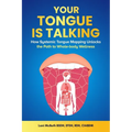 Your Tongue Is Talking: Systemic Tongue Mapping Unlocks the Path to Whole-body Wellness