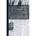 Synopsis Medicinæ; or, A Compendium of Galenical and Chymical Physick, Showing the art of Healing According to the Precepts of Galen & Paracelsus. Fit