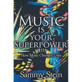 Music Is Your Superpower - How Music Changes LivesP