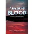 A River of Blood: Two Centuries of Conflict Along the Kennebec