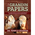 The Grandin Papers: Over 50 Years of Research on Animal Behavior and Welfare That Improved the Livestock Industry