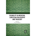 Disability in Medieval Christian Philosophy and Theology