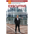 Executive Loneliness: The 5 Pathways to Overcoming Isolation, Stress, Anxiety & Depression in the Modern Business World