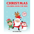Christmas Coloring Book for Kids Ages 4-12: A Christmas Coloring Books with Fun Easy and Relaxing Pages Gifts for Boys Girls Kids (30 Christmas Pages