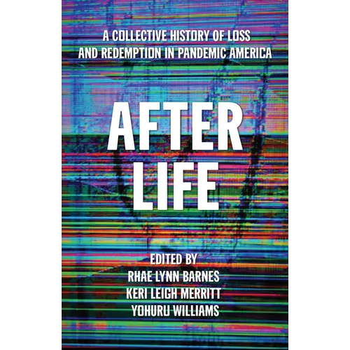 After Life: A Collective History of Loss and Redemption in Pandemic America