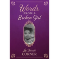 Words From a Broken Girl!