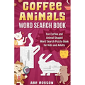 Coffee Animals Word Search Book: Fun Coffee and Animal Shaped Word Search Puzzle Book for Kids and Adults