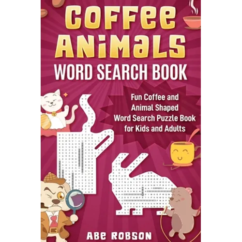 Coffee Animals Word Search Book: Fun Coffee and Animal Shaped Word Search Puzzle Book for Kids and Adults