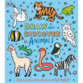 Draw and Discover: Animals: Step by Step Instructions and Fun Facts!