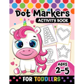 Dot Markers Activity Book for toddlers ages 2-5: BIG DOTS Large and Jumbo Activity Book for Toddlers, Boys, Girls, Preschool Number, Shapes and Alphab