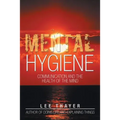 Mental Hygiene: Communication and the Health of the Mind