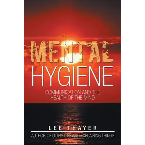 Mental Hygiene: Communication and the Health of the Mind