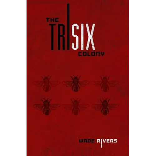 The Trisix Colony
