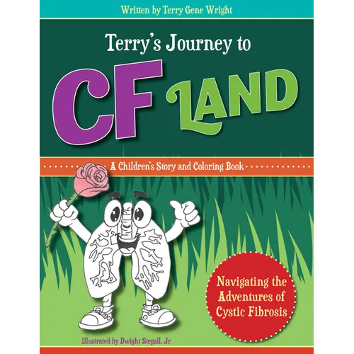 Terry's Journey to Cf Land: Navigating the Adventures of Cystic Fibrosis