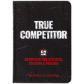 True Competitor: 52 Devotions for Athletes, Coaches, and Parents