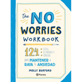 The No Worries Workbook: 124 Listas, Actividades Y Consejos Para Mantener a Raya Tu Ansiedad