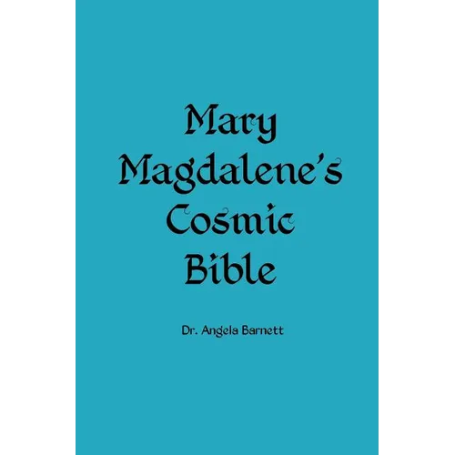 Mary Magdalene's Cosmic Bible