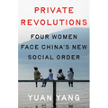 Private Revolutions: Four Women Face China's New Social Order