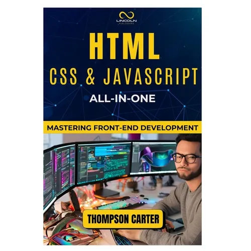 HTML, CSS & JavaScript All-in-One: Mastering Front-End Development