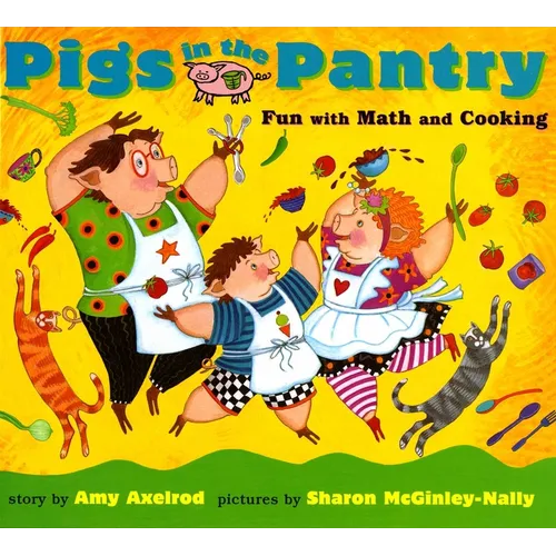 Pigs in the Pantry: Fun with Math and Cooking