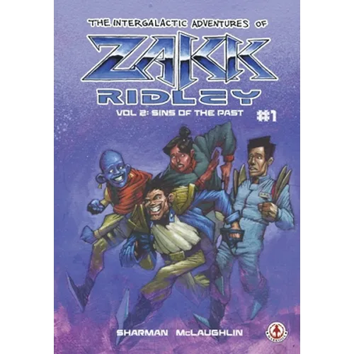 The Intergalactic Adventures Of Zakk Ridley Vol 2: Sins Of The Past #1