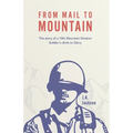 From Mail to Mountain: The story of a 10th Mountain Division Soldier's climb to Glory