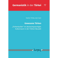 Gewesene Turken: Turkentaufen' Im Deutschsprachigen Kulturraum in Der Fruhen Neuzeit