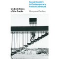 On Both Sides of the Tracks: Social Mobility in Contemporary French Literature