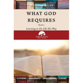 What God Requires: Learning to Do Life His Way (Book 2)
