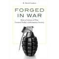 Forged in War: How a Century of War Created Today's Information Society